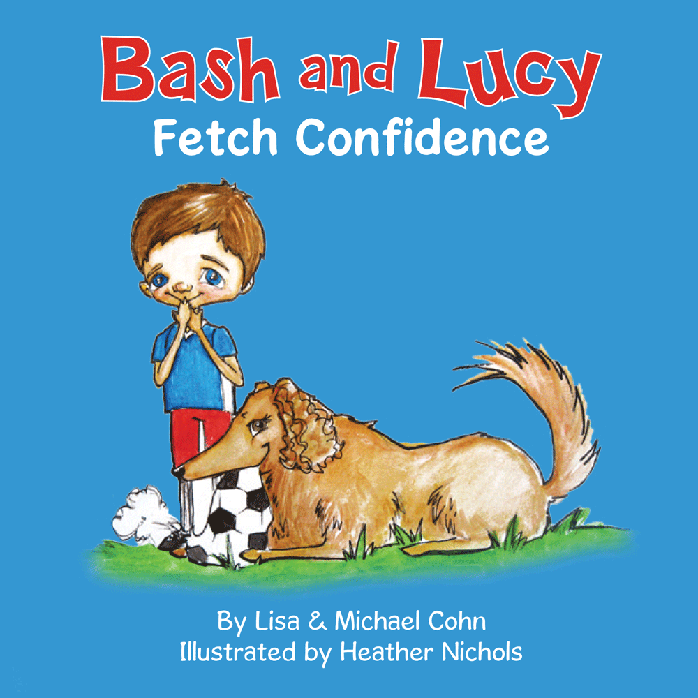 Children's Book Reviews, "Bash and Lucy Fetch Confidence"